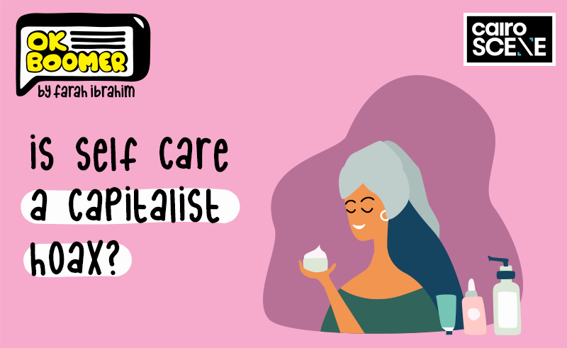 OK Boomer: Is 'Self Care' a Capitalist Hoax?